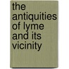 The Antiquities Of Lyme And Its Vicinity door William Marriott