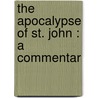 The Apocalypse Of St. John : A Commentar door James J. L. Ratton