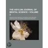 The Asylum Journal Of Mental Science (Vo door Association Of Medical Insane
