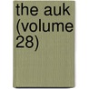 The Auk (Volume 28) by American Ornithologists' Union