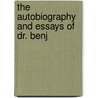 The Autobiography And Essays Of Dr. Benj door Benjamin Franklin