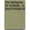 The Behavior Of Crowds ; A Psychological door Everett Dean Martin