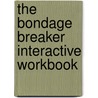 The Bondage Breaker Interactive Workbook door Dr Neil T. Anderson
