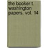 The Booker T. Washington Papers, Vol. 14