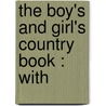 The Boy's And Girl's Country Book : With door Francis C. 1812 Woodworth