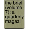 The Brief (Volume 7); A Quarterly Magazi by Phi Delta Phi