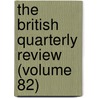 The British Quarterly Review (Volume 82) by Robert Vaughan