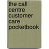 The Call Centre Customer Care Pocketbook door Mike Applegarth