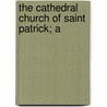 The Cathedral Church Of Saint Patrick; A door J.H. (John Henry) Bernard