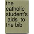 The Catholic Student's  Aids  To The Bib