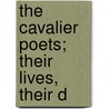 The Cavalier Poets; Their Lives, Their D door Carl Holliday