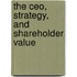 The Ceo, Strategy, And Shareholder Value