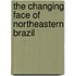 The Changing Face of Northeastern Brazil