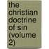 The Christian Doctrine Of Sin (Volume 2)