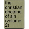 The Christian Doctrine Of Sin (Volume 2) by Julius Müller