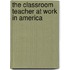 The Classroom Teacher At Work In America