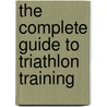 The Complete Guide To Triathlon Training by Hermann Aschwer
