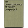 The Correspondence Of William Cowper [Mi door William Cowper