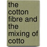 The Cotton Fibre And The Mixing Of Cotto door Jr. Monie Hugh