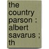 The Country Parson : Albert Savarus ; Th