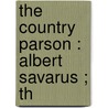 The Country Parson : Albert Savarus ; Th door Honoré de Balzac