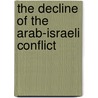 The Decline of the Arab-Israeli Conflict door Avraham Sela