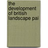The Development Of British Landscape Pai door Ed a. Taylor