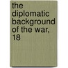 The Diplomatic Background Of The War, 18 door Jr. Charles Seymour