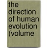 The Direction Of Human Evolution (Volume by Edwin Grant Conklin