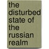 The Disturbed State Of The Russian Realm
