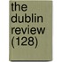The Dublin Review (128)