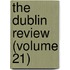 The Dublin Review (Volume 21)