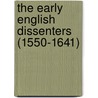 The Early English Dissenters (1550-1641) door Champlin Burrage