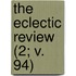 The Eclectic Review (2; V. 94)