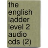 The English Ladder Level 2 Audio Cds (2) door Susan House