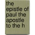 The Epistle Of Paul The Apostle To The H