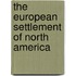 The European Settlement Of North America