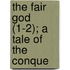 The Fair God (1-2); A Tale Of The Conque
