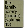 The Family Library (Harper). (Volume 45) door Child Study Association of Committee