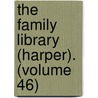 The Family Library (Harper). (Volume 46) door Child Study Association of Committee