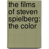 The Films Of Steven Spielberg: The Color door Maria Risma