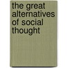 The Great Alternatives of Social Thought door Terrence E. Cook