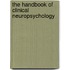 The Handbook Of Clinical Neuropsychology