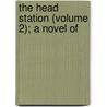 The Head Station (Volume 2); A Novel Of door Mrs Campbell Praed