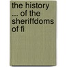 The History ... Of The Sheriffdoms Of Fi door Robert Sibbald (Sir ).