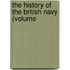 The History Of The British Navy (Volume