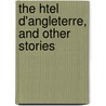 The Htel D'Angleterre, And Other Stories door Lanoe Falconer