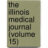 The Illinois Medical Journal (Volume 15) door Illinois State Medical Society