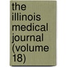 The Illinois Medical Journal (Volume 18) door Illinois State Medical Society