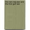 The Iran-Iraq War And The First Gulf War door Ralph King